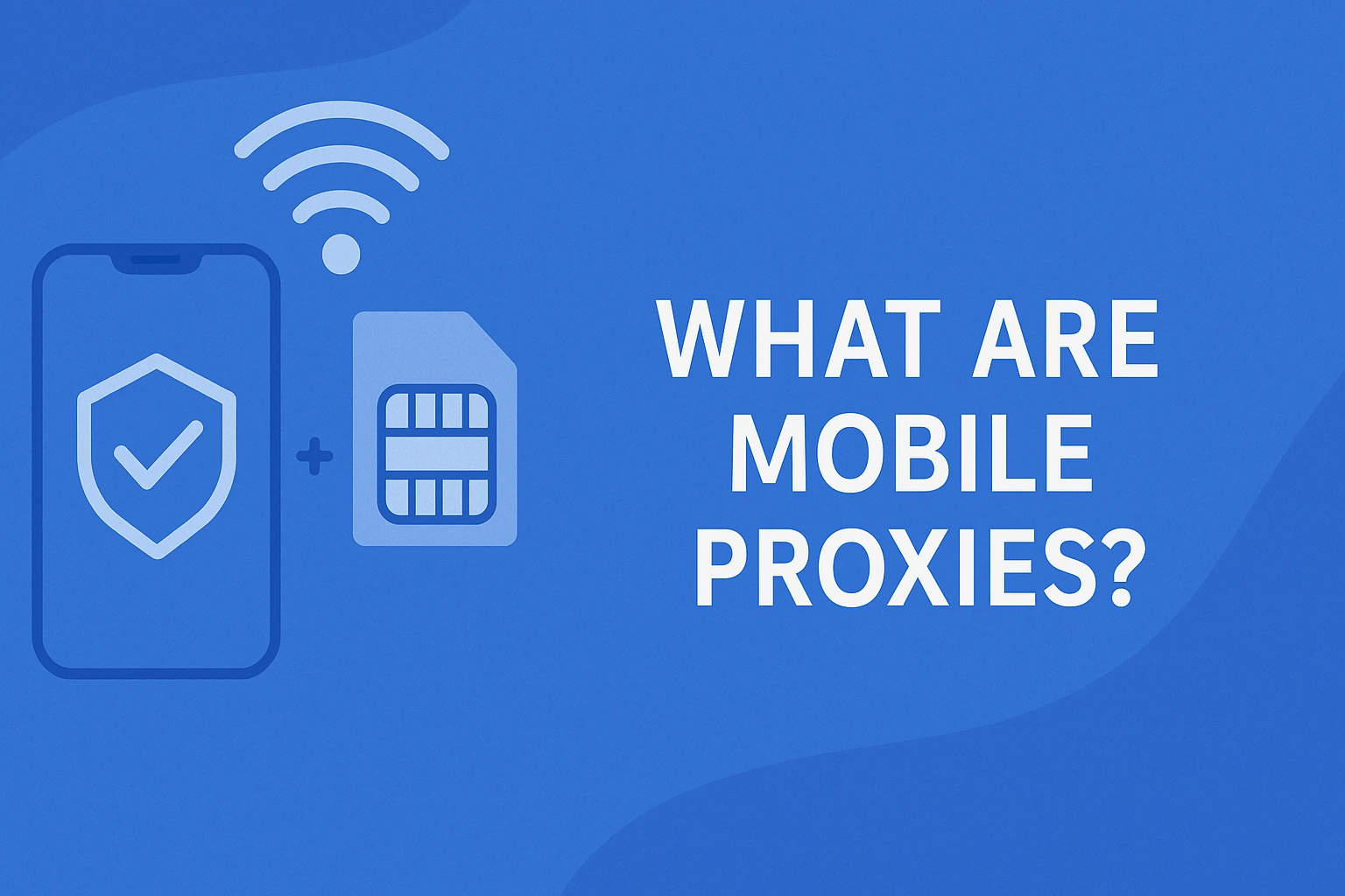 What Are Mobile Proxies and How Do They Work